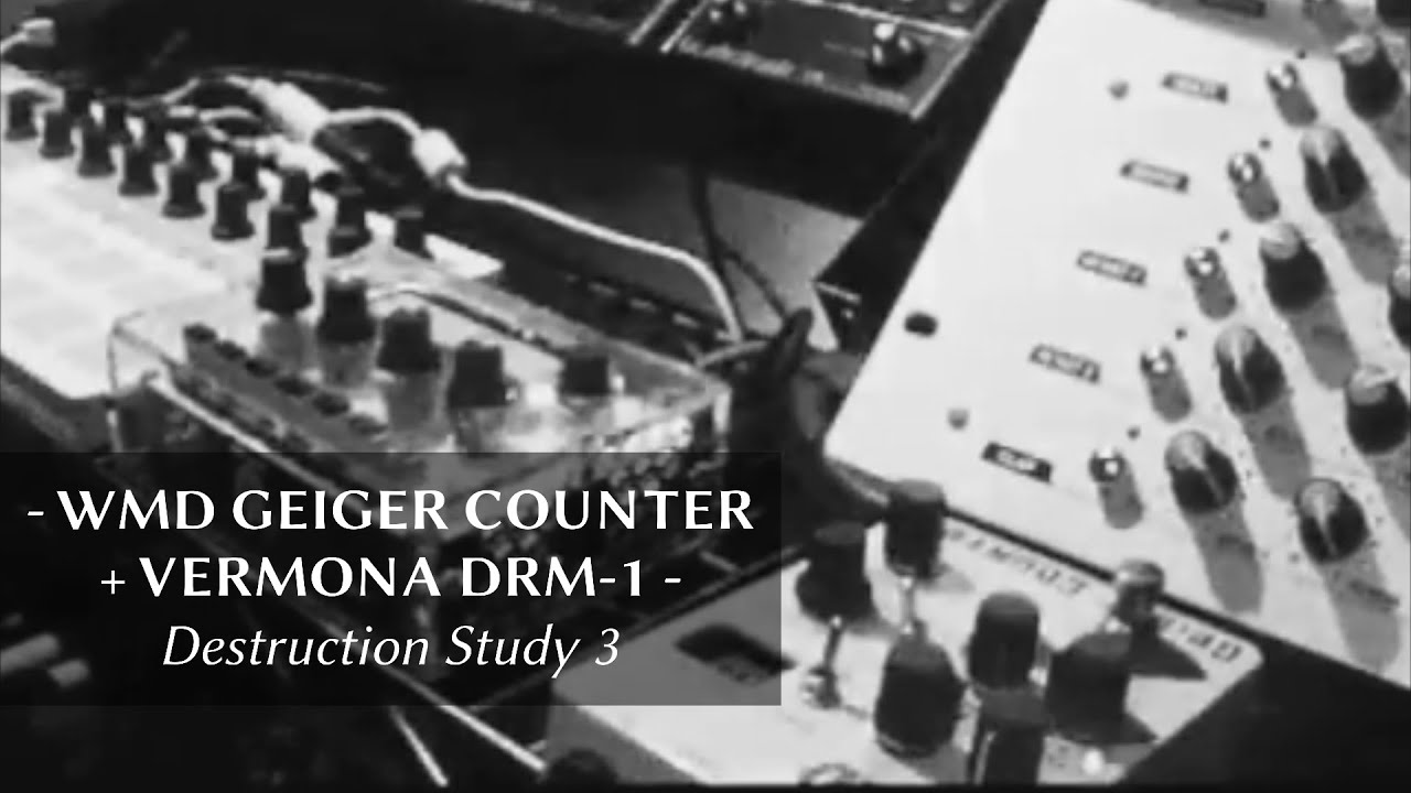 WMD Geiger Counter + Vermona DRM-1 - Destruction Study 3