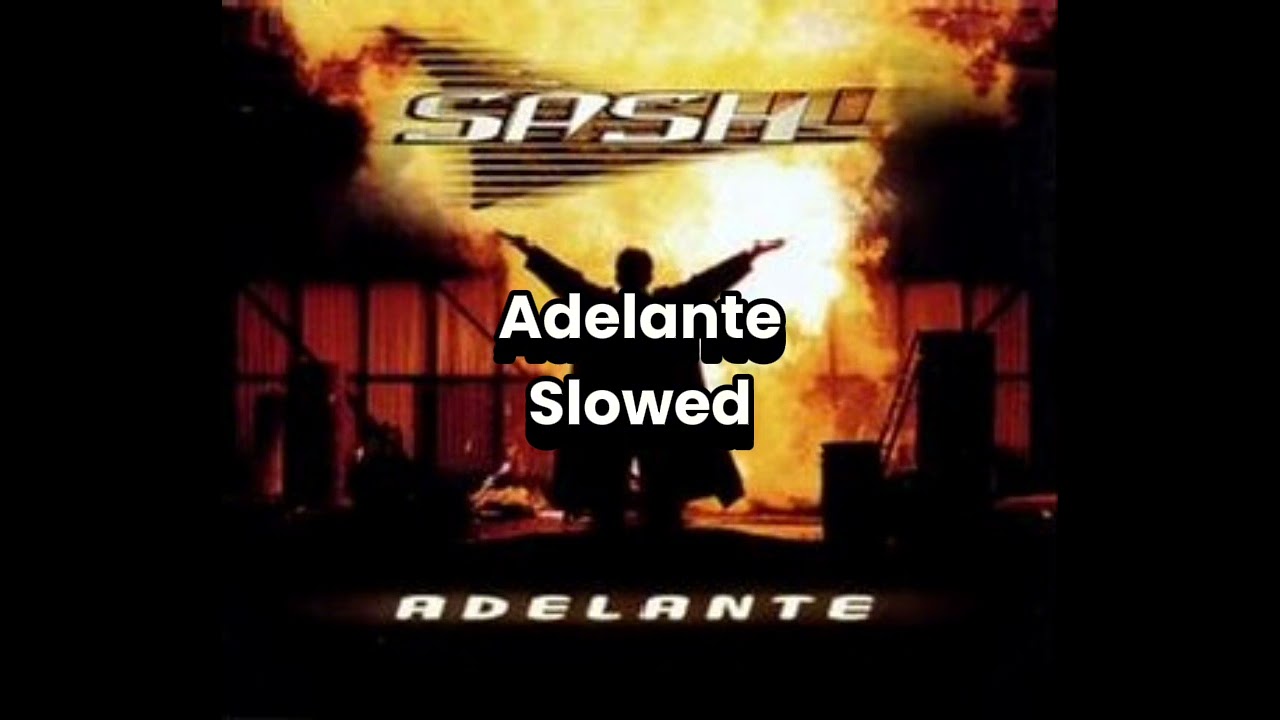 Sash - Adelante (Slowed & Reverb)