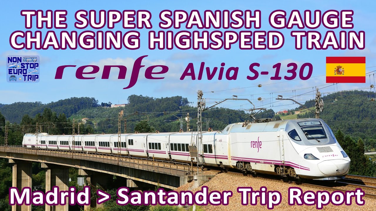 SPAIN'S SUPER GAUGE CHANGING HIGHSPEED TRAIN / RENFE S-130 ALVIA REVIEW / SPANISH TRAIN TRIP REPORT