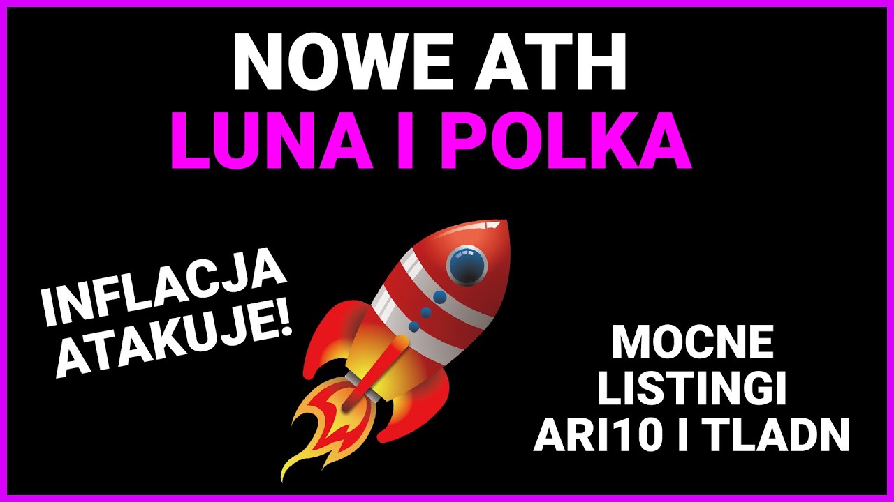 Nowe ATH na LUNA oraz DOT | Listing ARI10 oraz TLAND