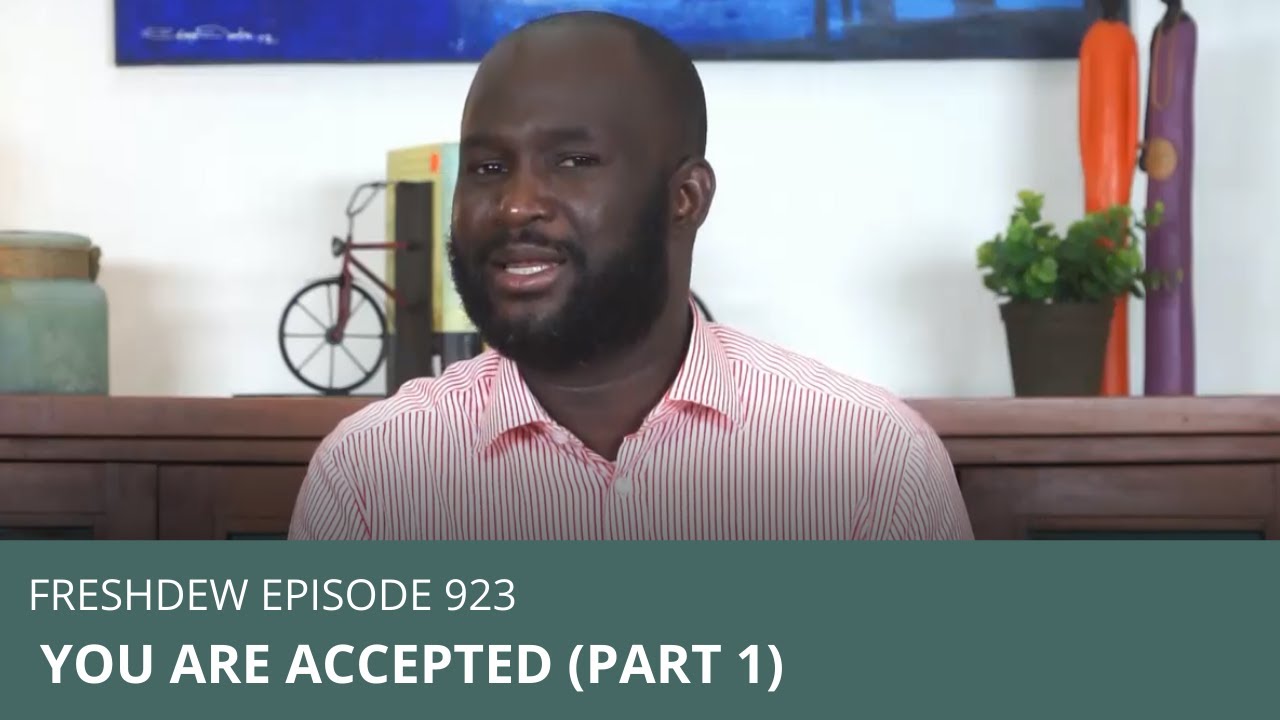 You Are Accepted (Part 1)