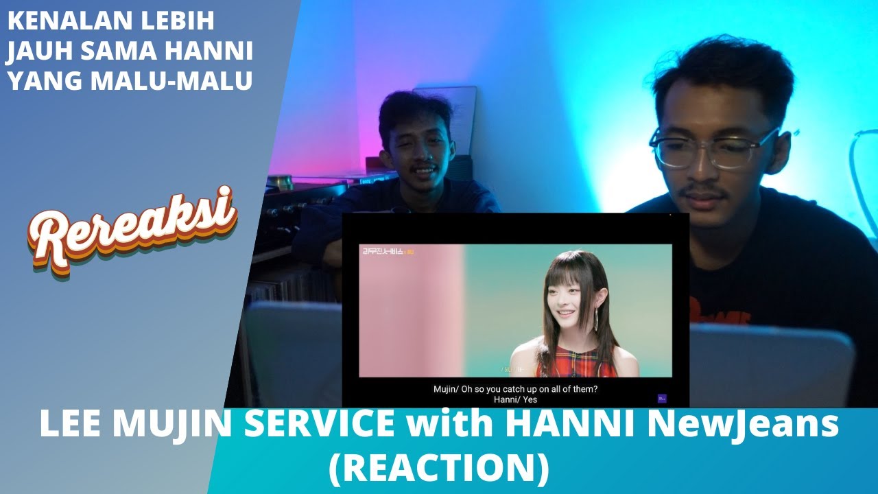 LEE MUJIN SERVICE with HANNI NewJeans (REACTION) | HANNI MALU-MALU