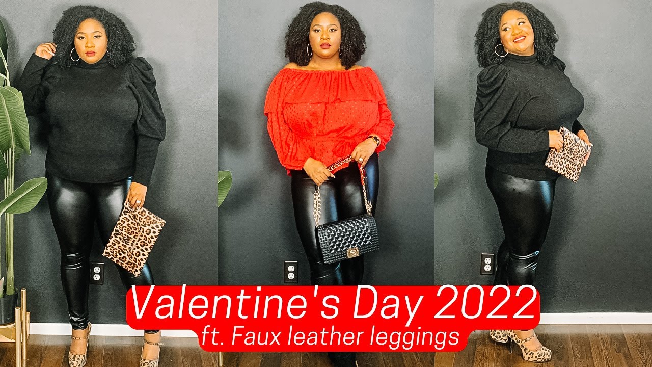 PLUS SIZE FAUX LEATHER LEGGING OUTFIT IDEAS FOR VALENTINE'S DAY 2022⎜Simple, Sexy & Sophisticated!