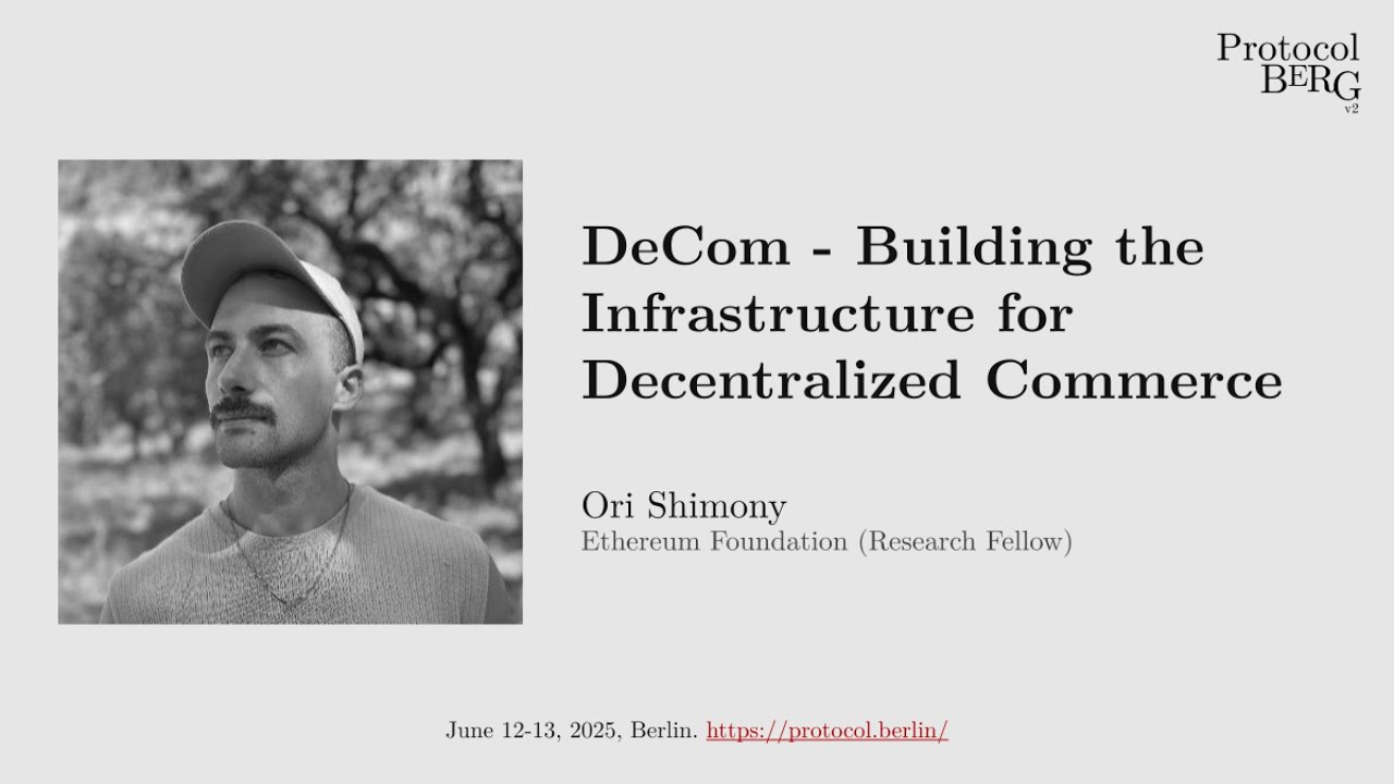 Protocol Berg v2: Ori Shimony - DeCom: Building the Infrastructure for Decentralized Commerce