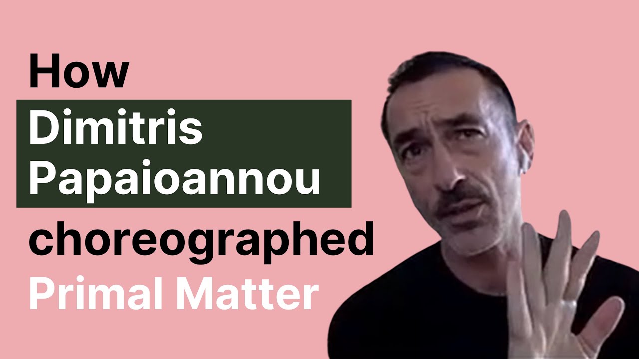 How Dimitris Papaioannou choreographed Primal Matter | Choreographer’s Cut