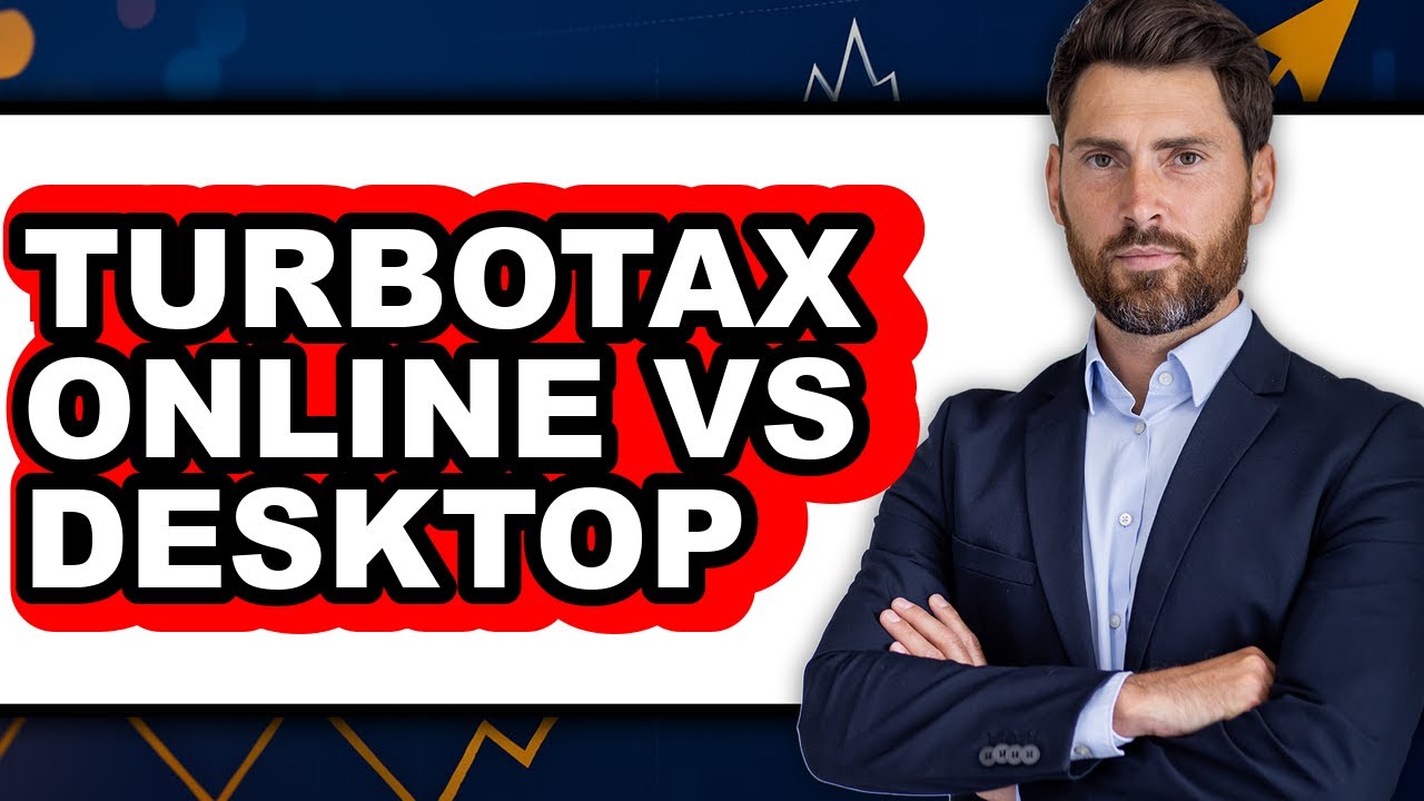 TurboTax Online vs Desktop - Full Comparison
