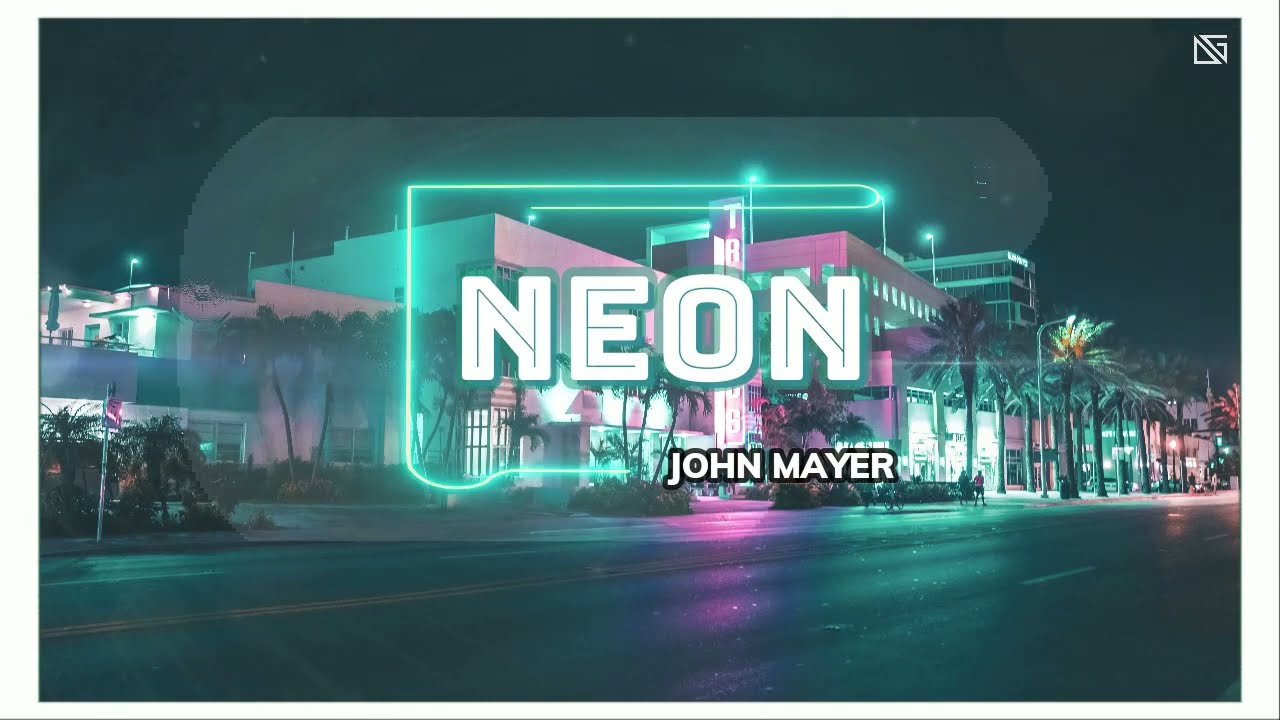 John Mayer - Neon ( Lyrics Video )