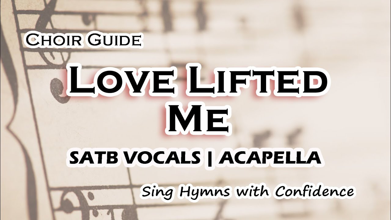 Love Lifted Me | SATB Vocals