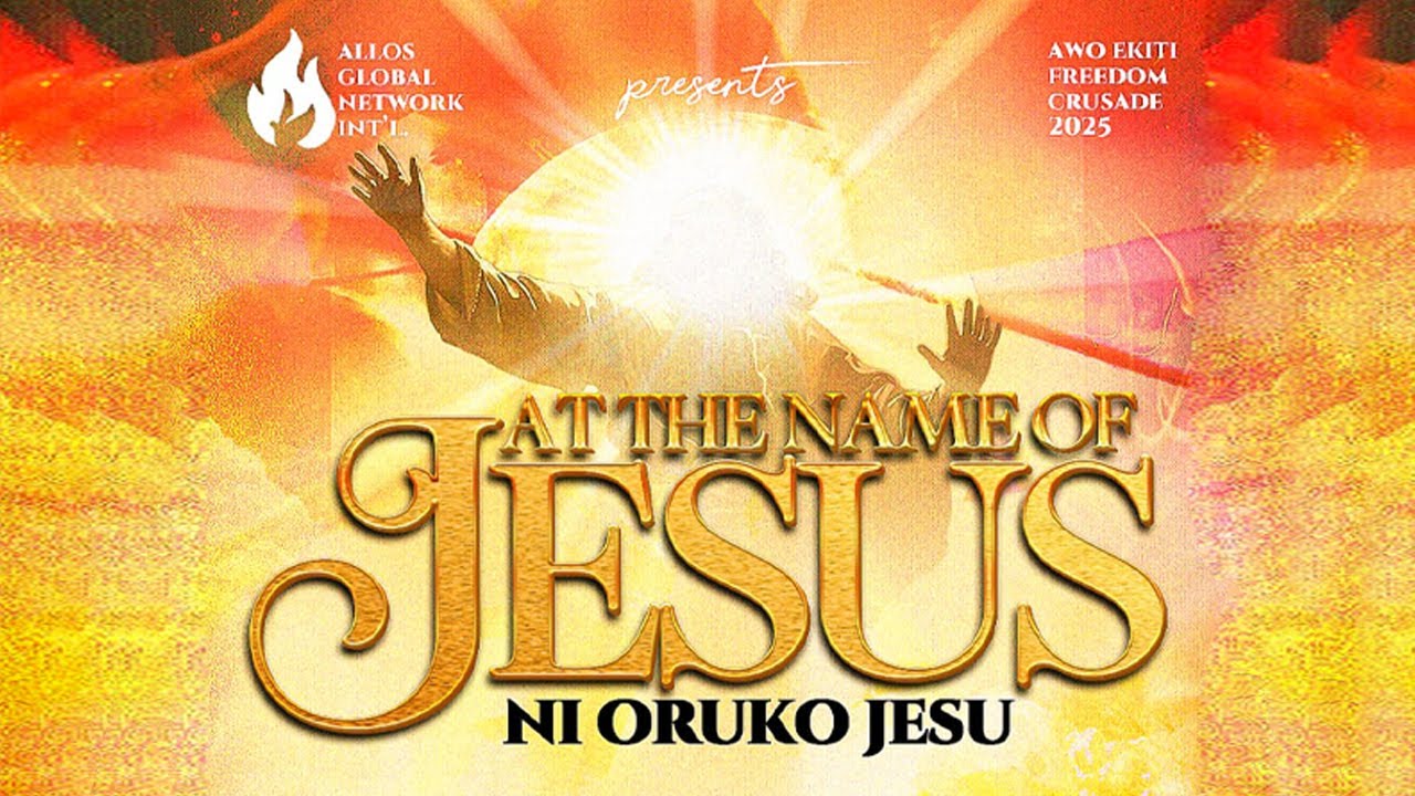ALLOS GLOBAL NETWORK PRESENT AWO EKITI FREEDOM CRUSADE 2025 / THEME : AT THE NAME OF JESUS / DAY 4