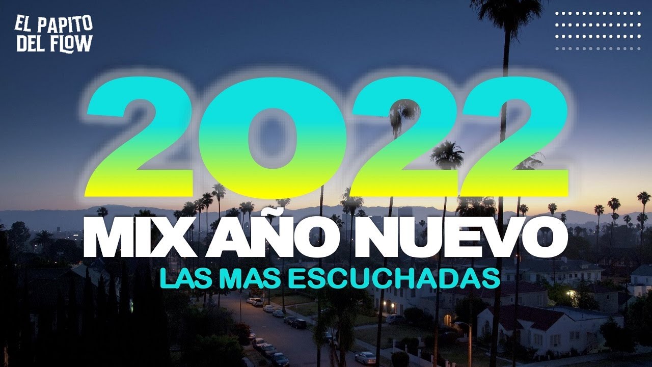 MIX A&Ntilde;O NUEVO 2022 - REGGAETON 2021 - LO MAS SONADO