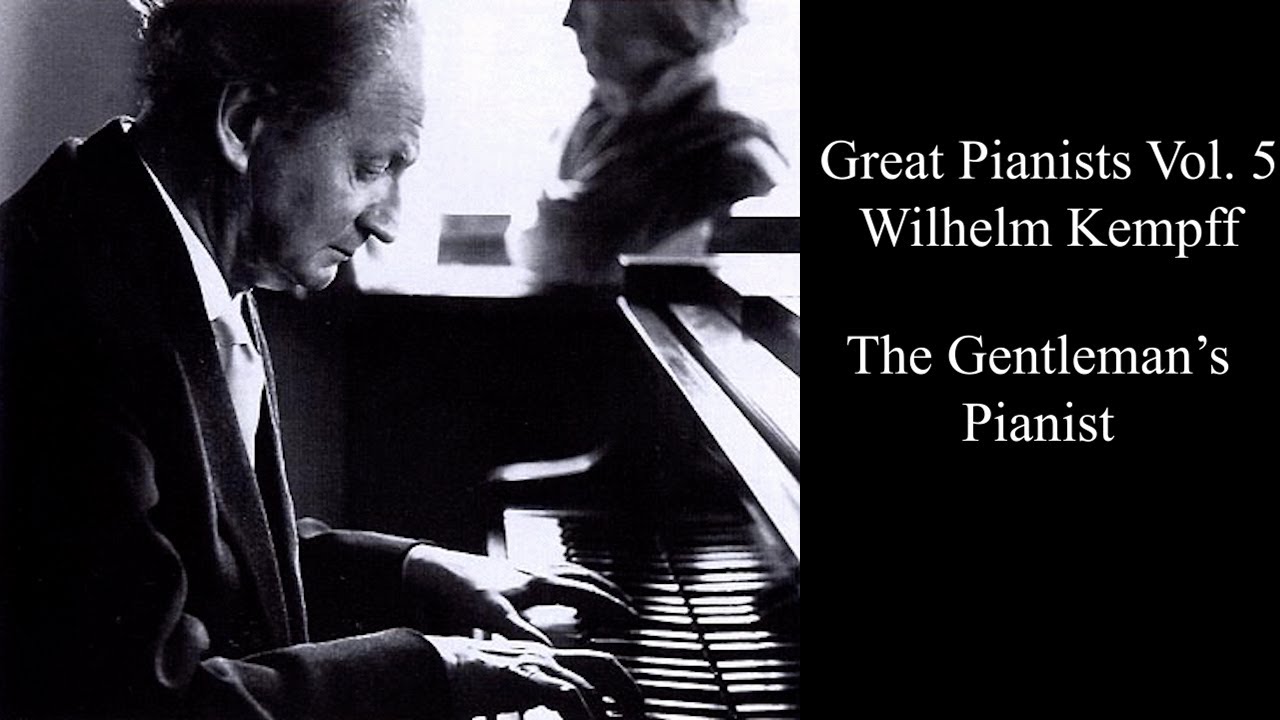 The Gentleman's Pianist: Wilhelm Kempff