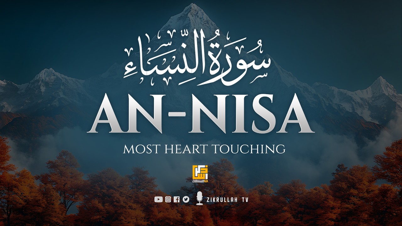 Surah An-Nisa Full (سورة النسآء) HEART TOUCHING QURAN RECITATION | Zikrullah TV