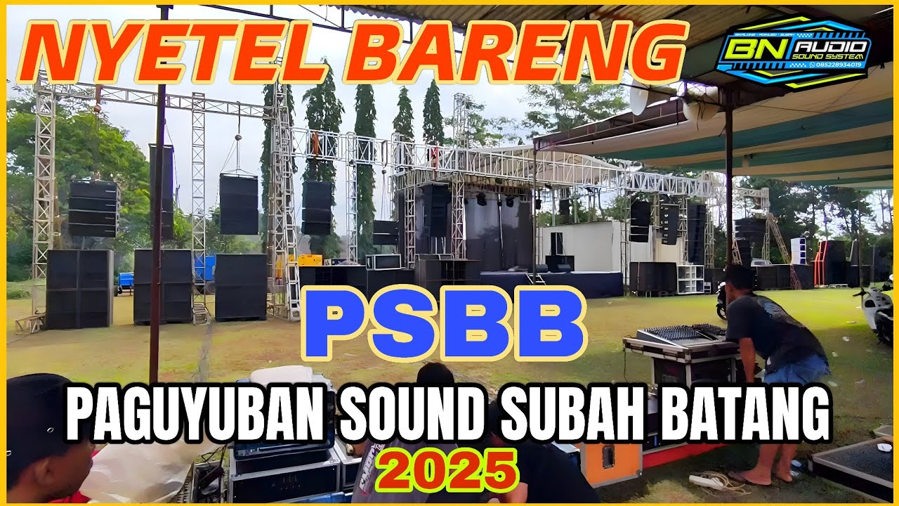 NYETEL BARENG PSBB PAGUYUBAN SOUND SUBAH BATANG 2025 DI LAPANGAN KARANGTENGAH SUBAH