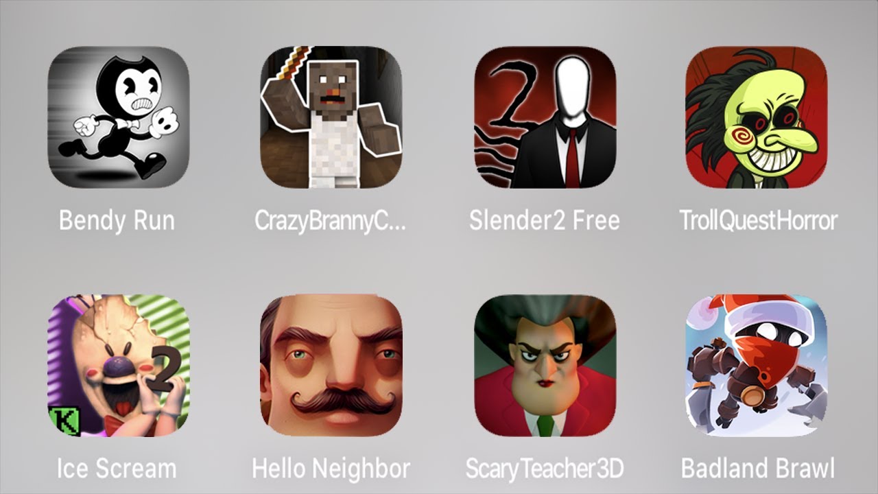 Bendy,Crazy Branny Craft,Slender Rising,Troll Quest Horror Game,Ice Sream,Hello Neighbor,Badland