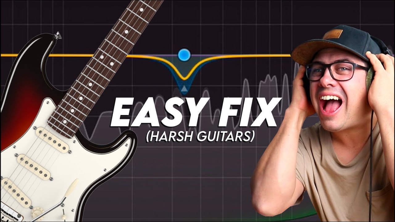Fix Harsh Electric Guitars!