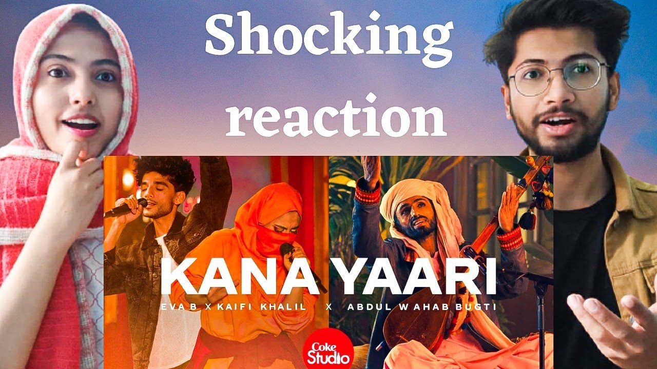 Indian reacts to Coke Studio | Season 14 | Kana Yaari | Kaifi Khalil x Eva B x Abdul Wahab Bugti