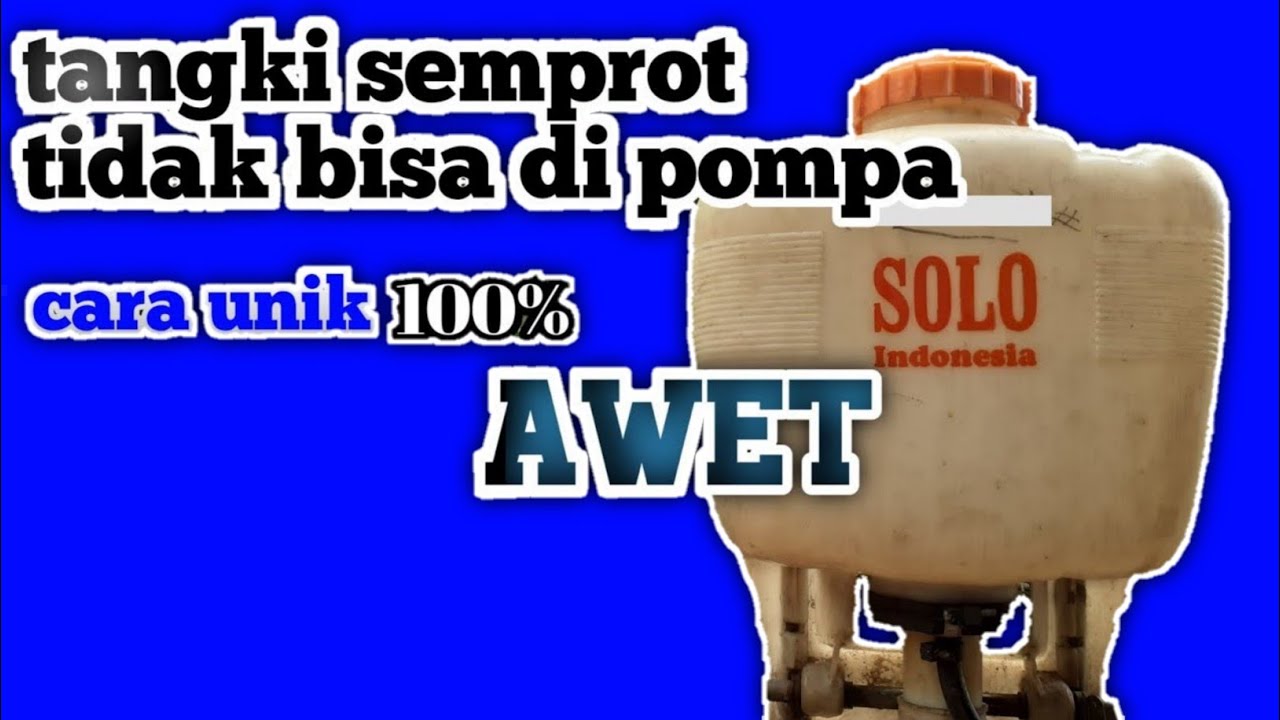 POMPA TANGKI SEMPROT MANUAL TIDAK BISA DI POMPA Type solo
