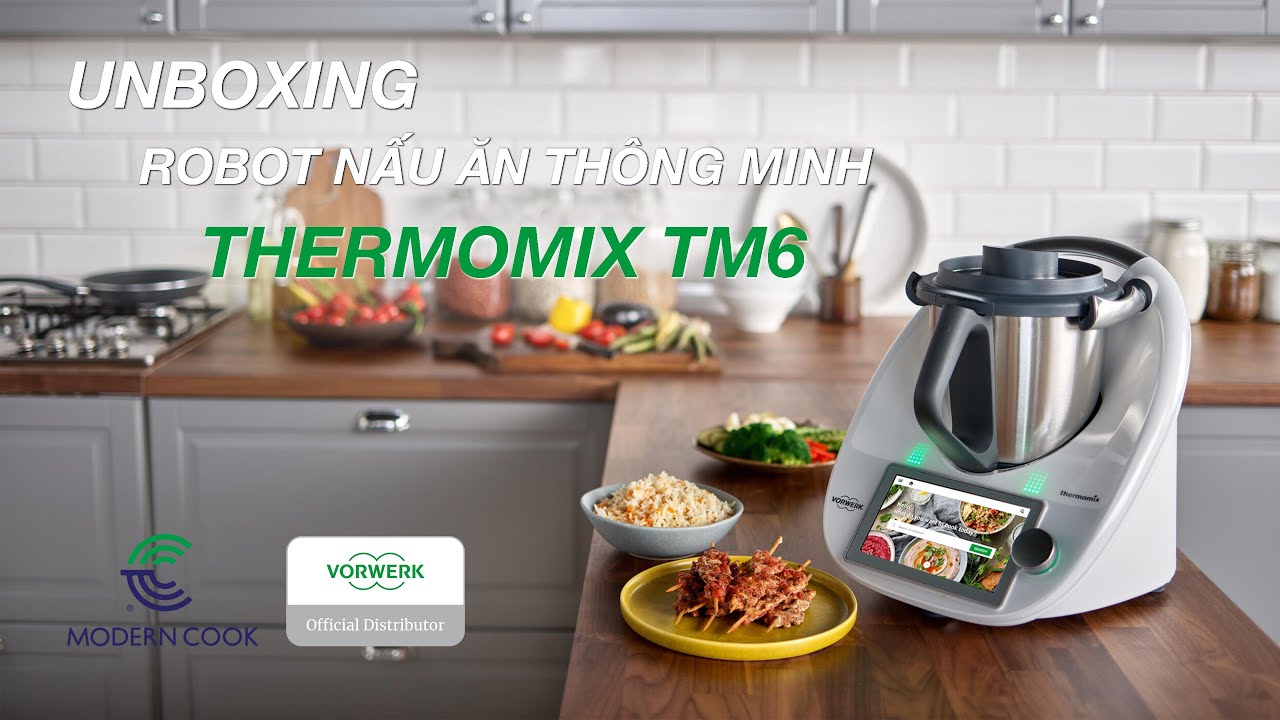 Mở hộp Robot nấu ăn thông minh Thermomix TM6