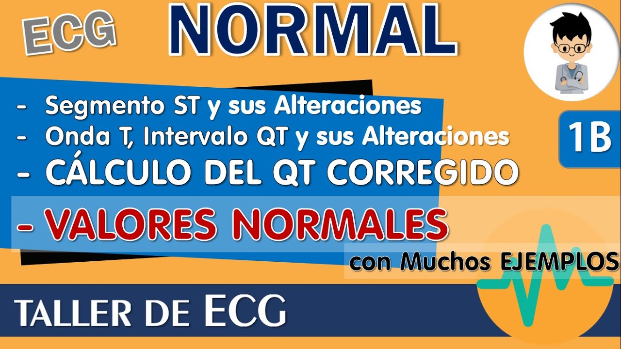 ECG NORMAL,  -  INTERVALO QT, CALCULAR EL QT CORREGIDO,  SEGMENTO ST, Onda T, U, Con EJEMPLOS |P1b