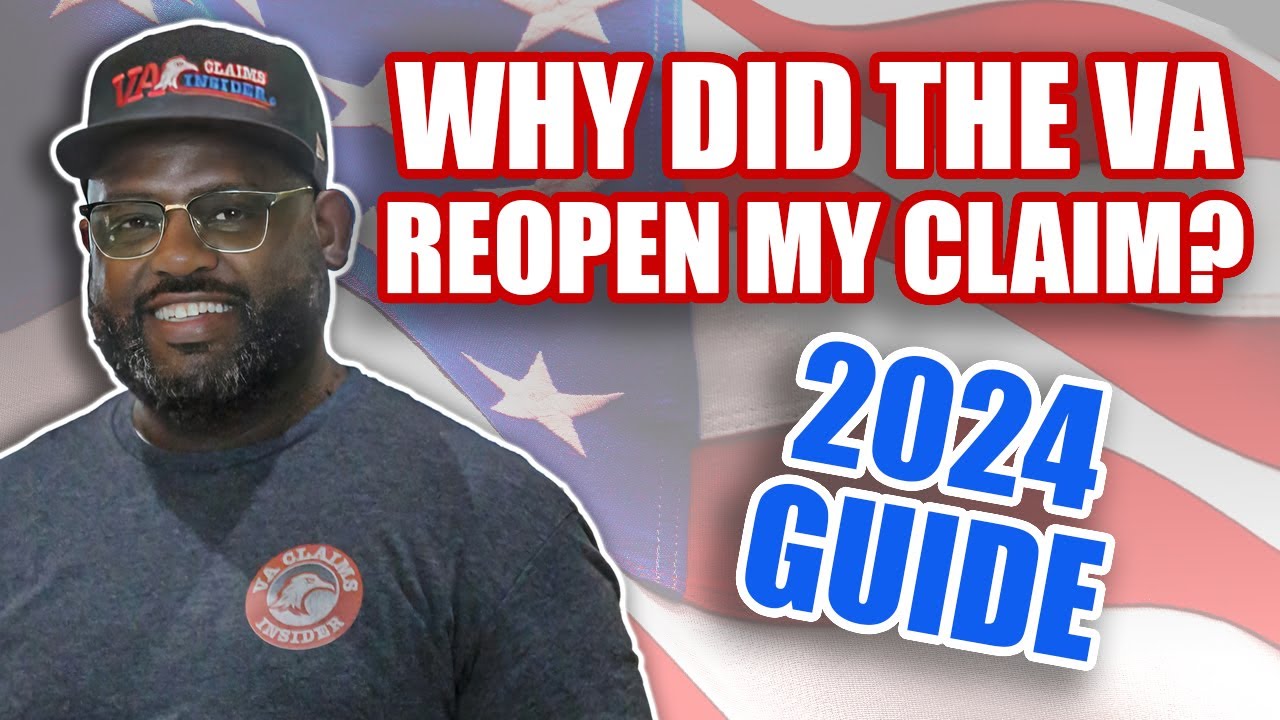 Why Did The VA Reopen My Claim? [2024 Guide]
