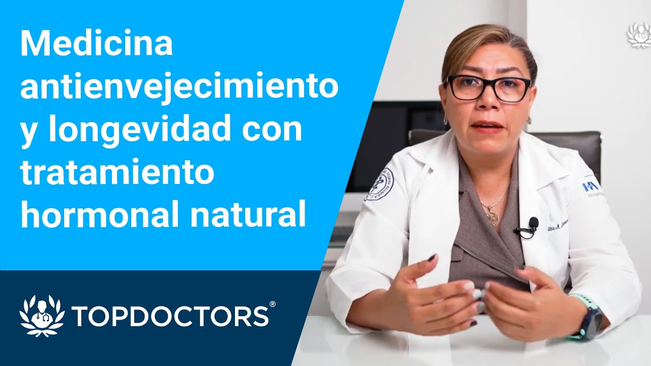 Medicina antienvejecimiento y longevidad con tratamiento hormonal natural