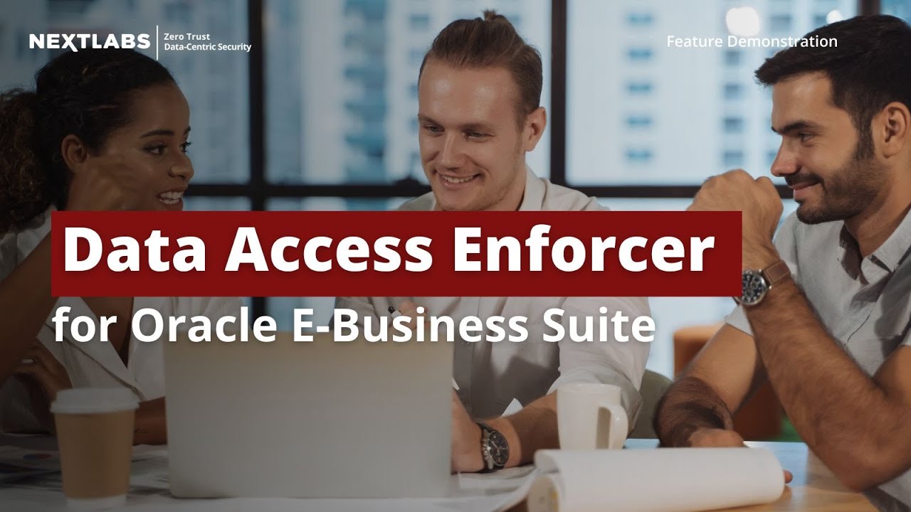 Data Access Enforcer (DAE) for Oracle E-Business Suite (EBS)​