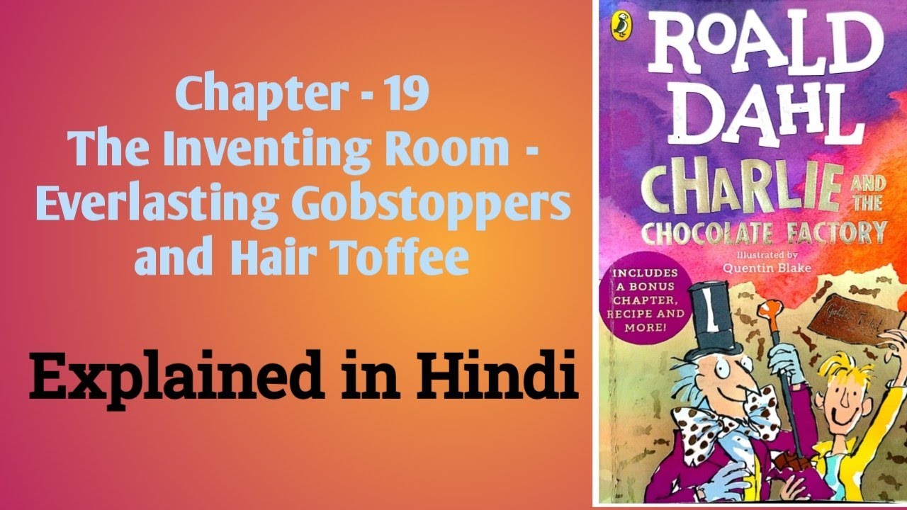 Chapter 19 The Inventing Room - Everlasting Gobstoppersb and Hair Toffee RFP Class 8