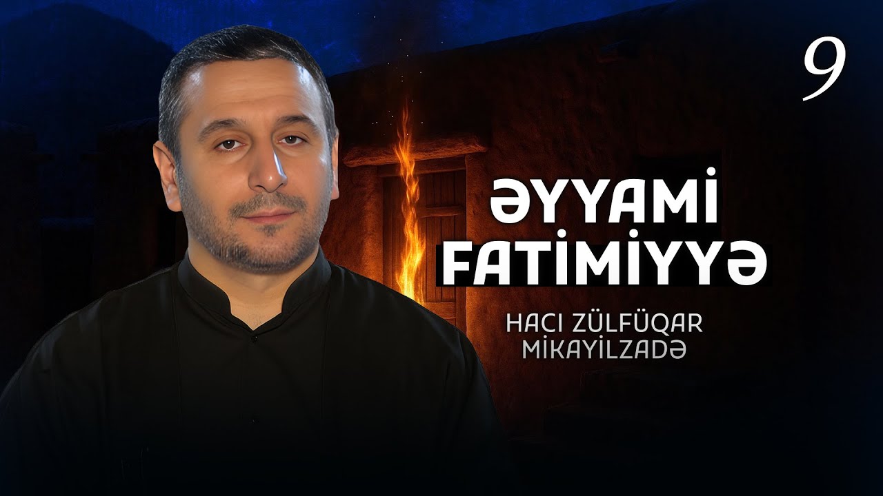 Əyyami Fatimiyyə | Hacı Zülfüqar Mikayılzadə | 9