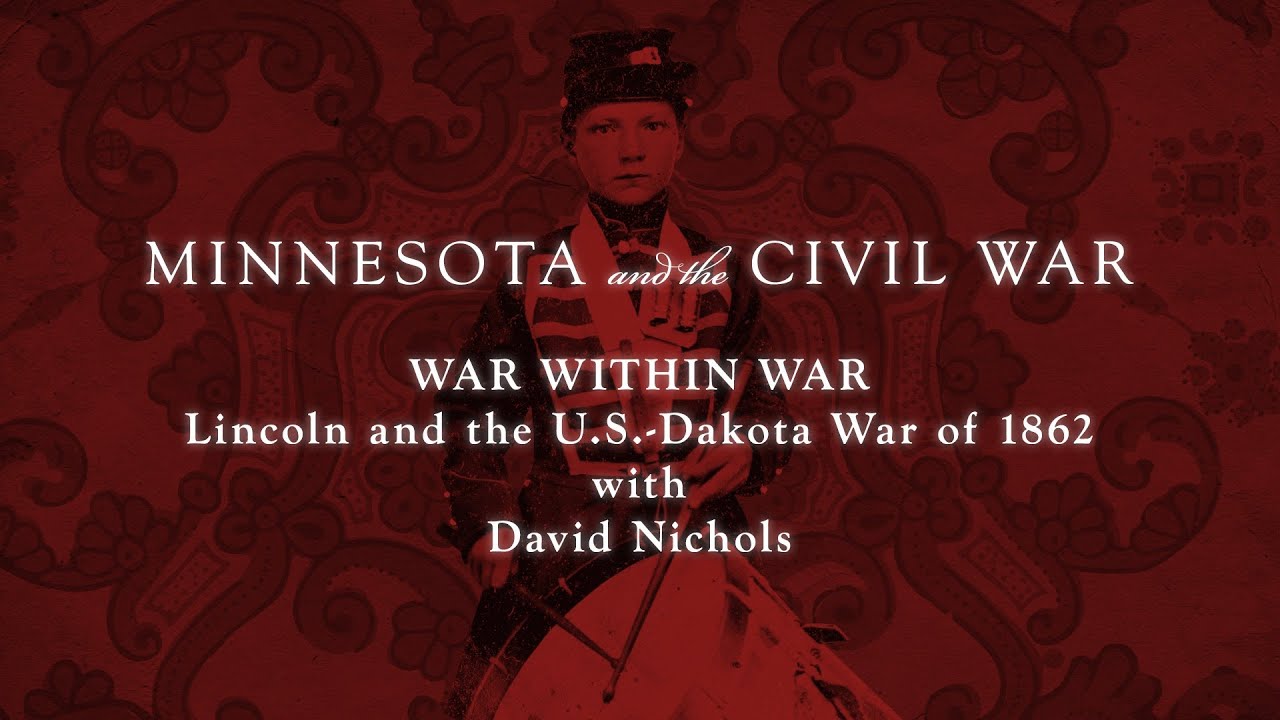 War Within War: Lincoln and the U.S.-Dakota War of 1862