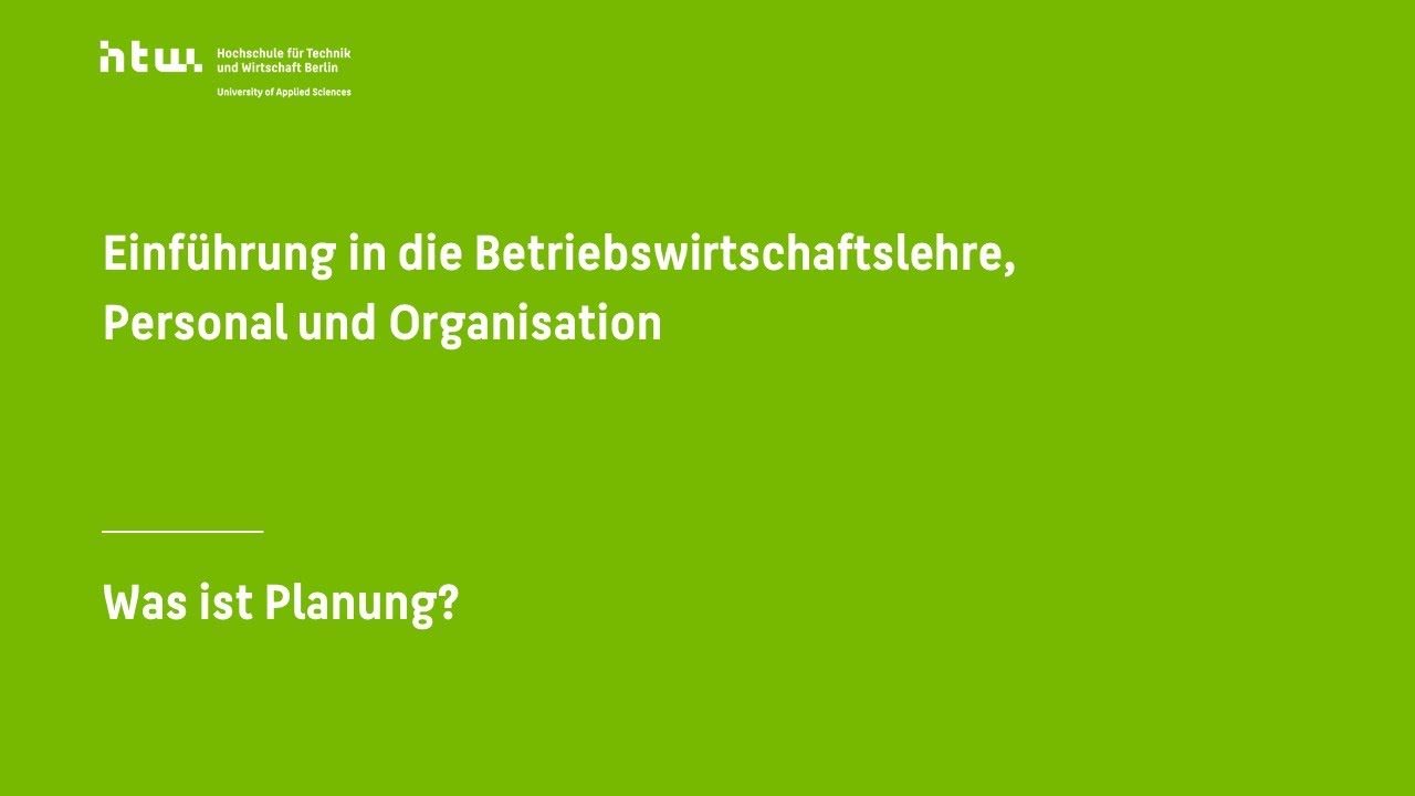 Gründe und Ziele der Planung als Managementaufgabe