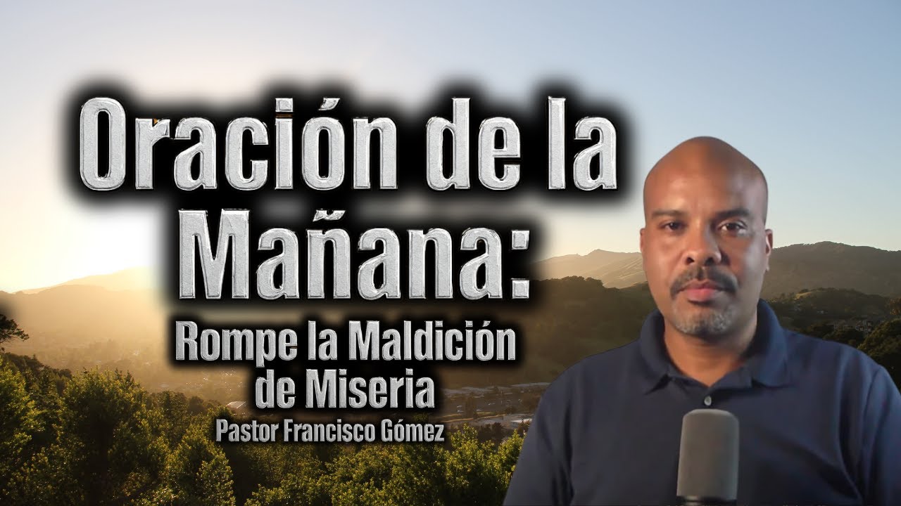 Oraci&oacute;n de la Ma&ntilde;ana: Rompiendo la Miseria y el Estancamiento Financiero