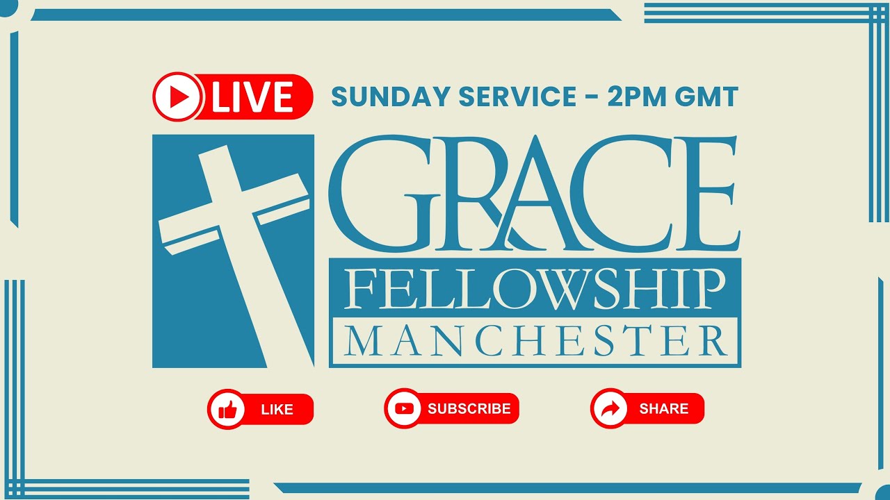 Grace Fellowship Manchester Sunday Service - January 11th 2026
