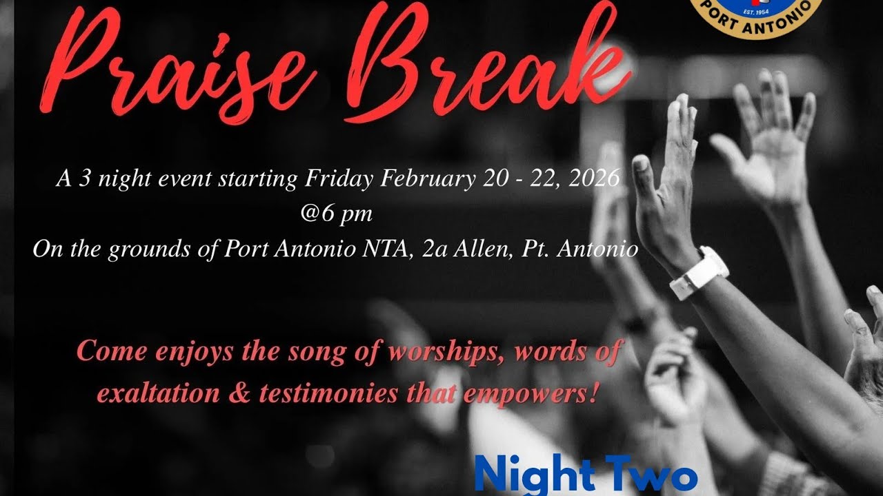 Praise Break night 2 - New Testament Assembly, Port Antonio live! - February 2026 Edition