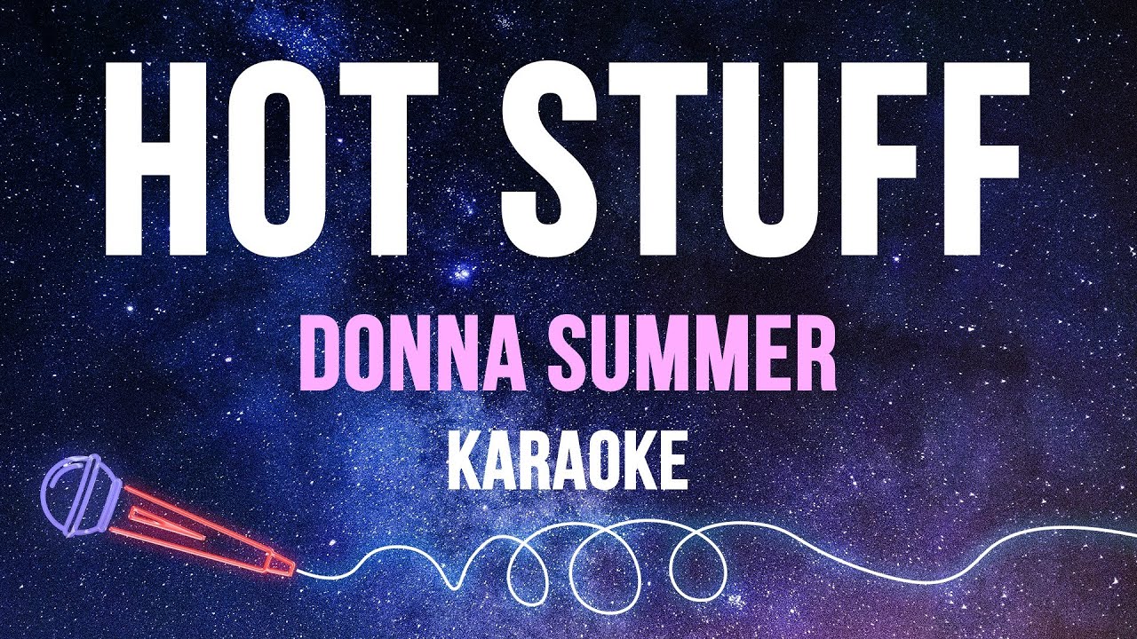 Donna Summer - Hot Stuff (Karaoke with Lyrics)