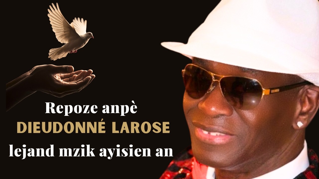 Dieudonné Larose mouri – Lejand konpa ayisyen an kite yon mak pou tout tan