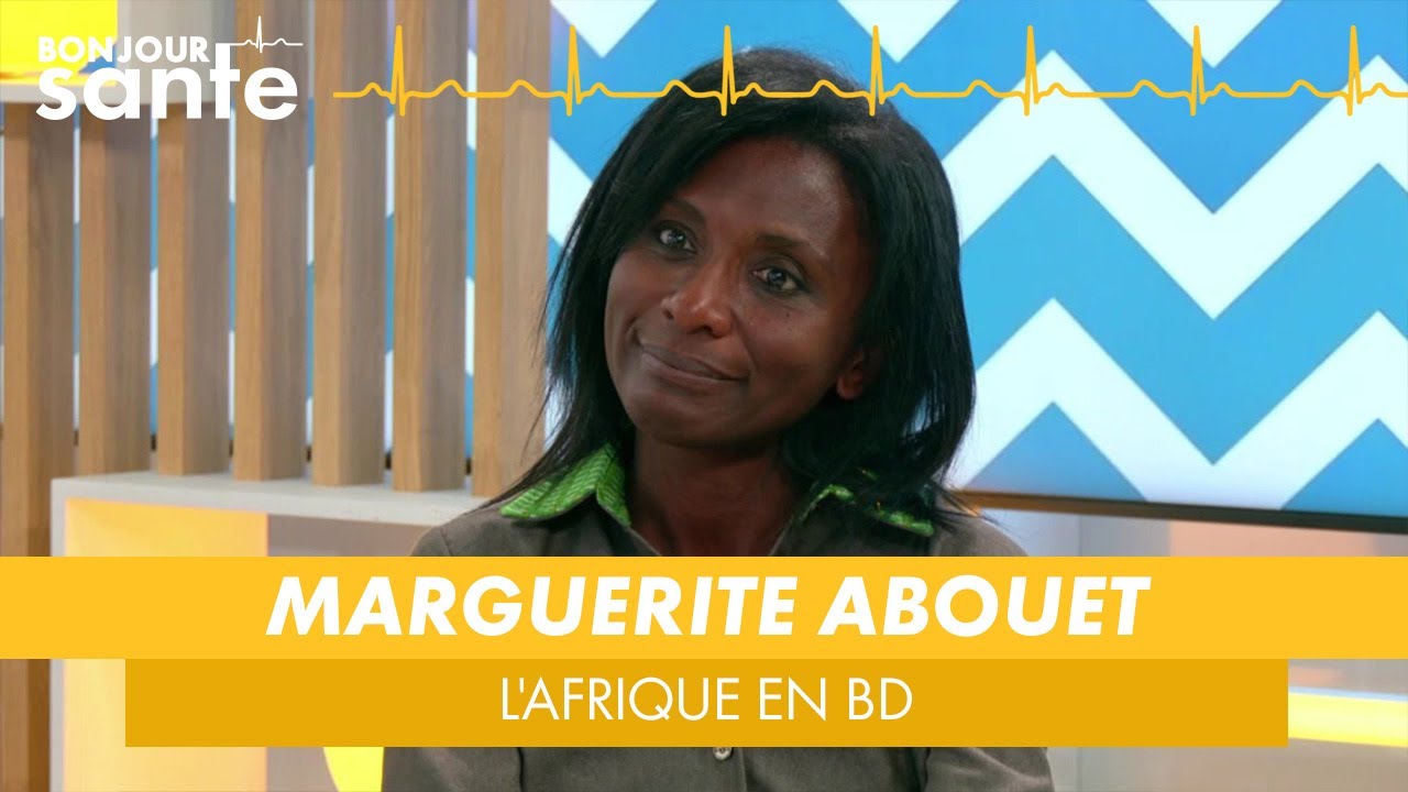 Marguerite Abouet : autrice de la BD « Aya de Yopougon » – BONJOUR SANTÉ (06/10/22)
