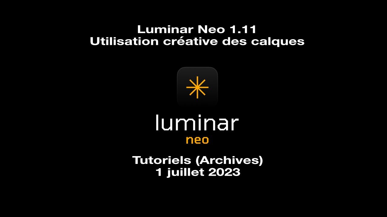 Luminar Neo Utilisation créative des calques | Apprendre la retouche photo