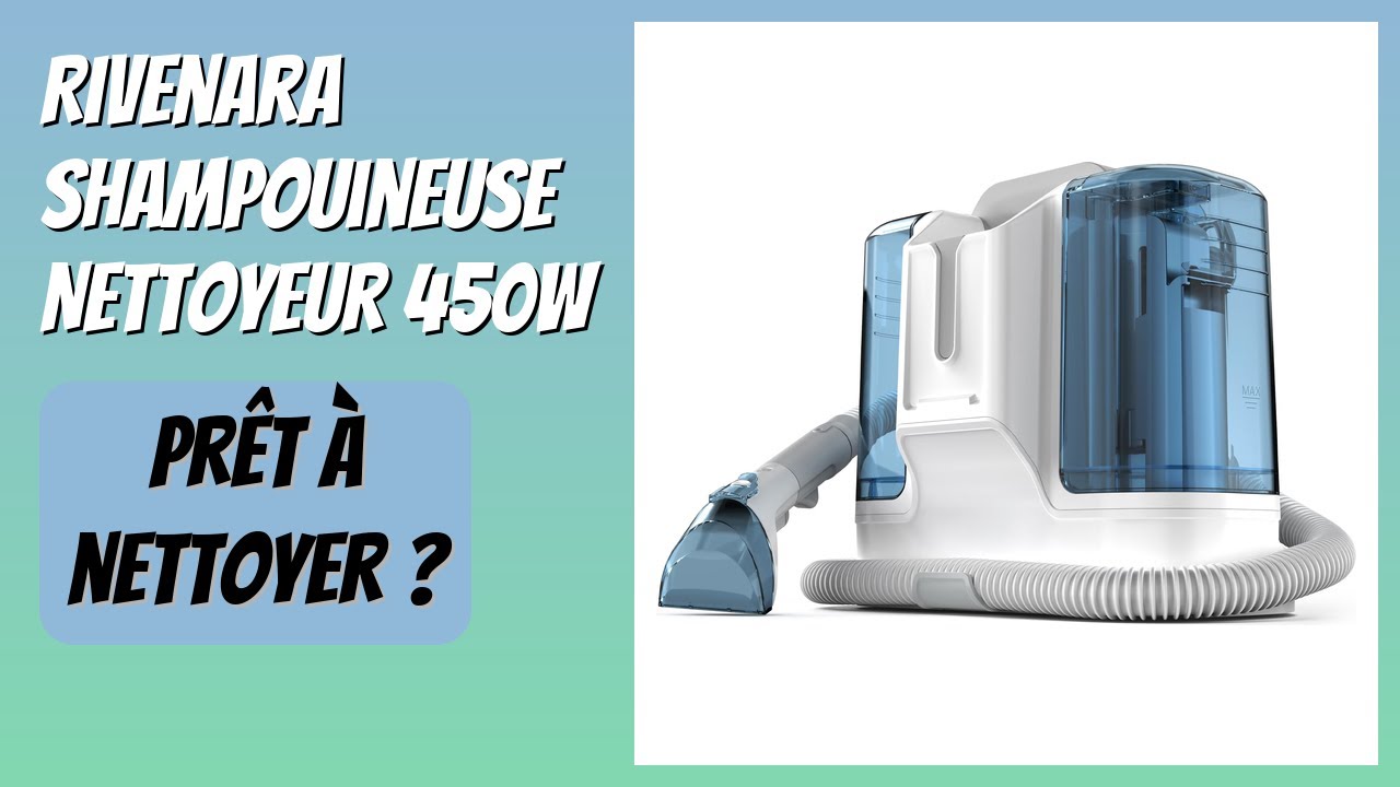 AVIS (2026) : Rivenara Shampouineuse Nettoyeur 450W. D&Eacute;TAILS