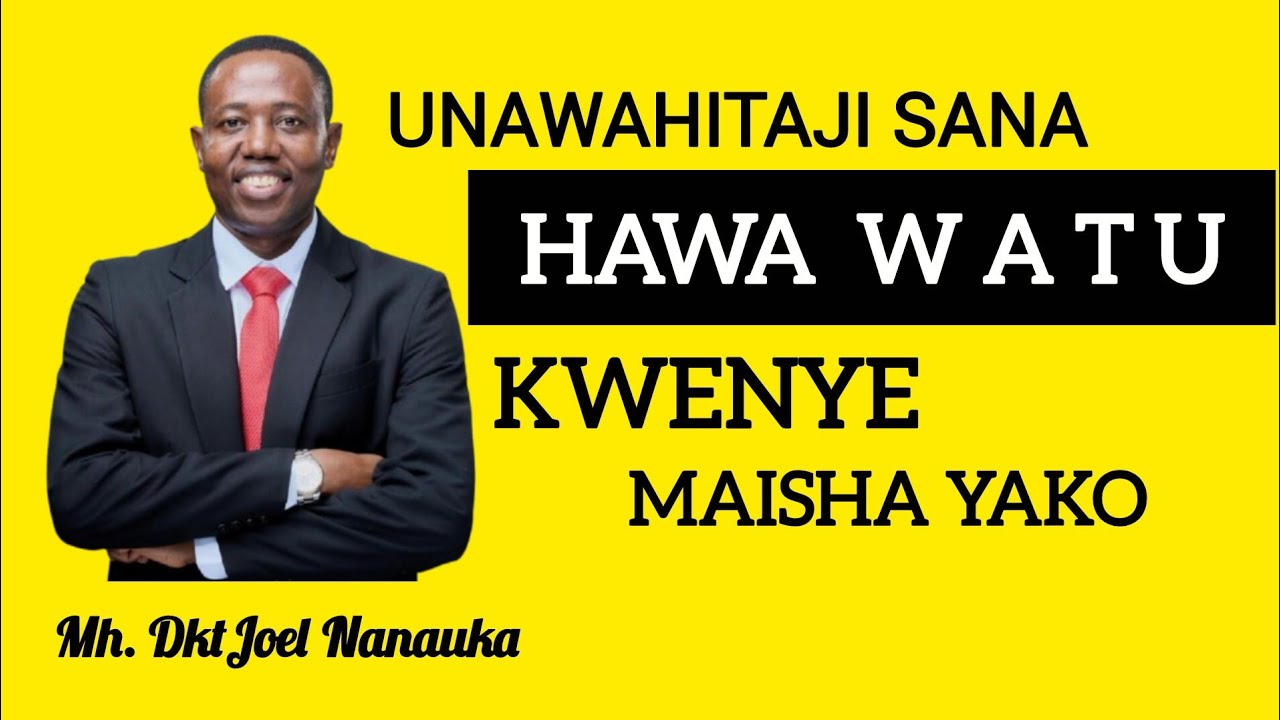 Unawahitaji Sana Hawa WATU kwenye maisha yako - Dr Joel Nanauka 