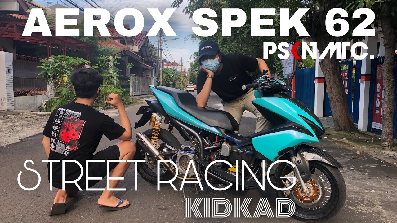Aerox 155 spek 62 | street racing KIDKAD | PSKNMTC