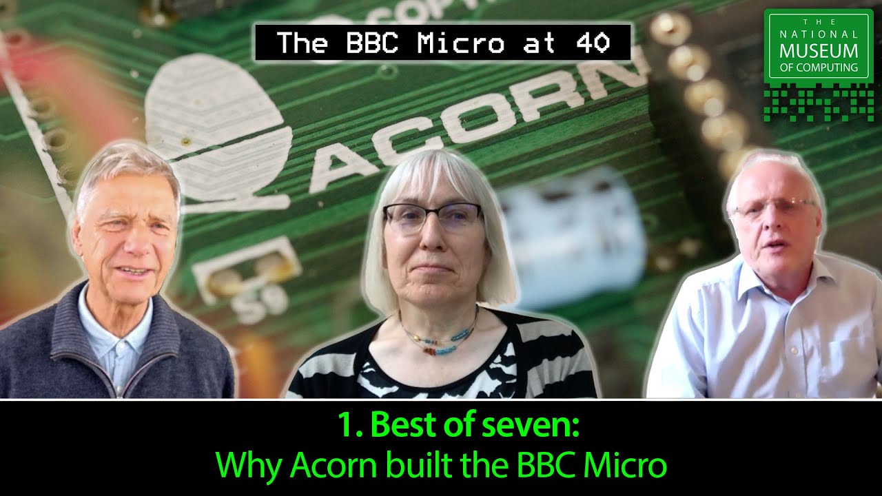 1. Best of seven: why Acorn built the BBC Micro | BBC Micro at 40