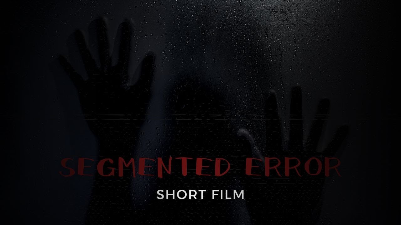 Segmented Error - Short Film