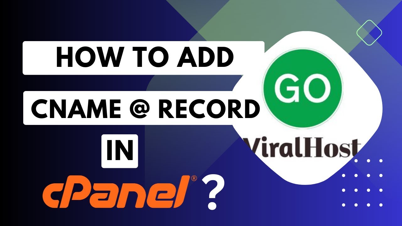 How to add CNAME Record in cPanel using the DNS Zone Editor with GoViralHost