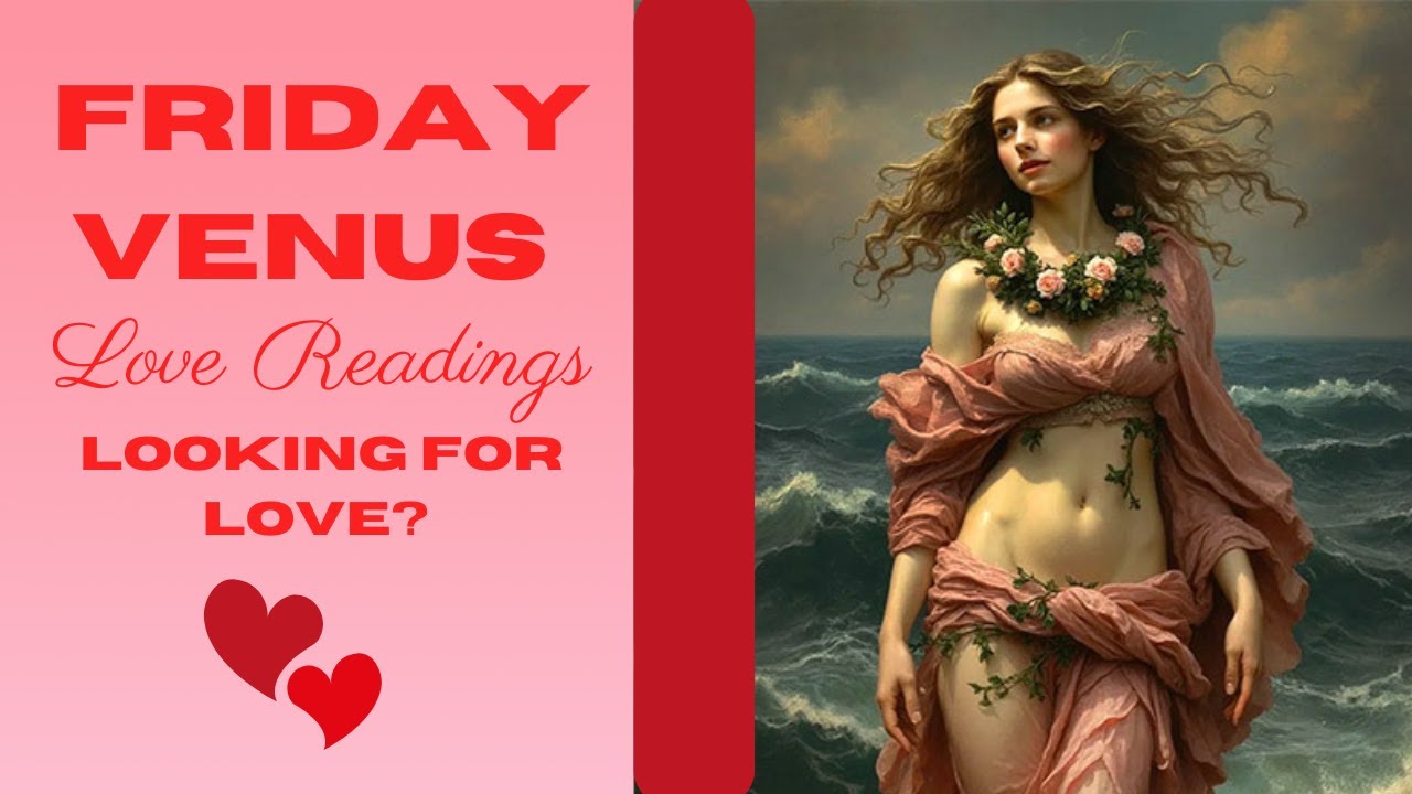 Venus Friday Love Reading!