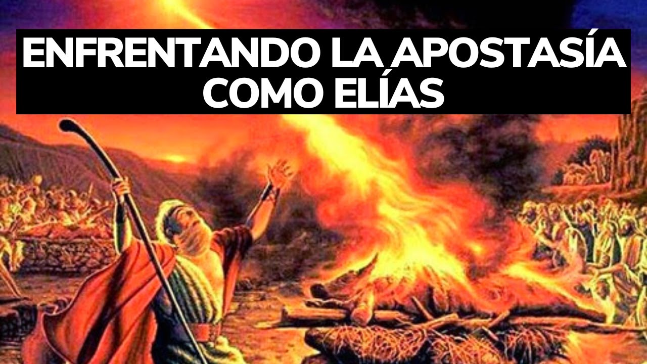 Enfrentando la Apostasía como Elías - Juan Manuel Vaz