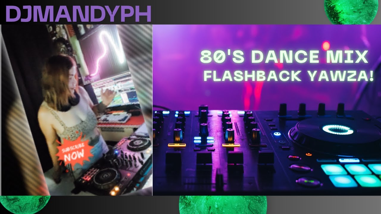 80s YAWZA Dance Music Mixing Genres and Decades, [My Mix, Your Vibe] #djmandyph