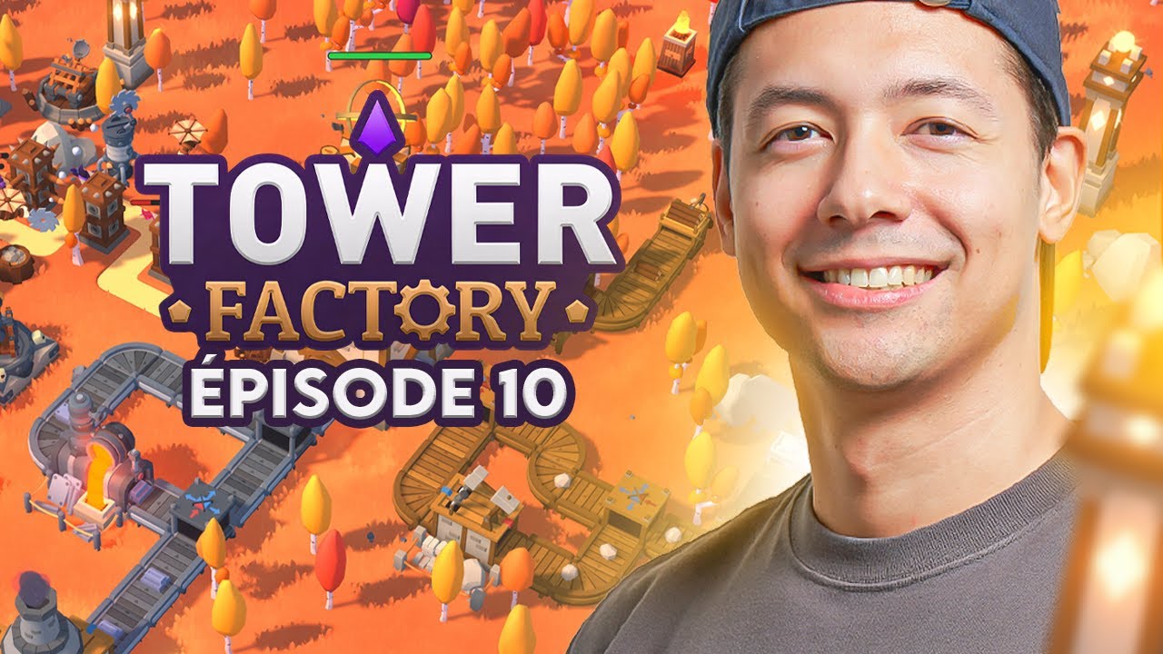 MES MACHINES SONT À BLOC ! ► TOWER FACTORY #10