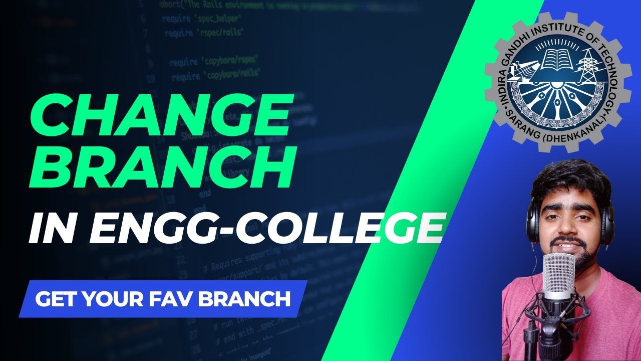 IGIT SARANG- How to change branch after 1st year in engineering college| Get your favourite branch|