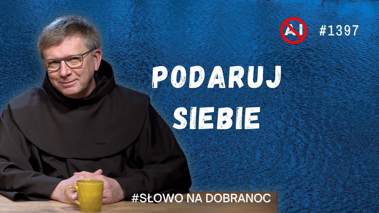 Podaruj siebie. Franciszek Krzysztof Chodkowski OFM. Słowo na Dobranoc.1397