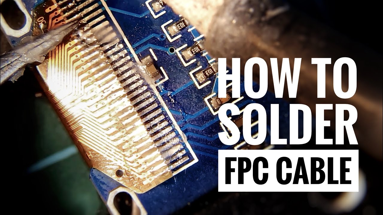 How to Solder FPC Cable